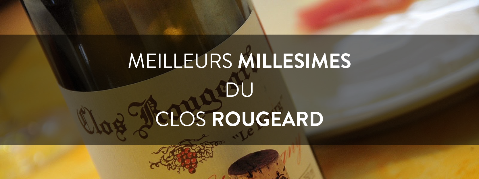 meilleurs millesimes clos rougeard