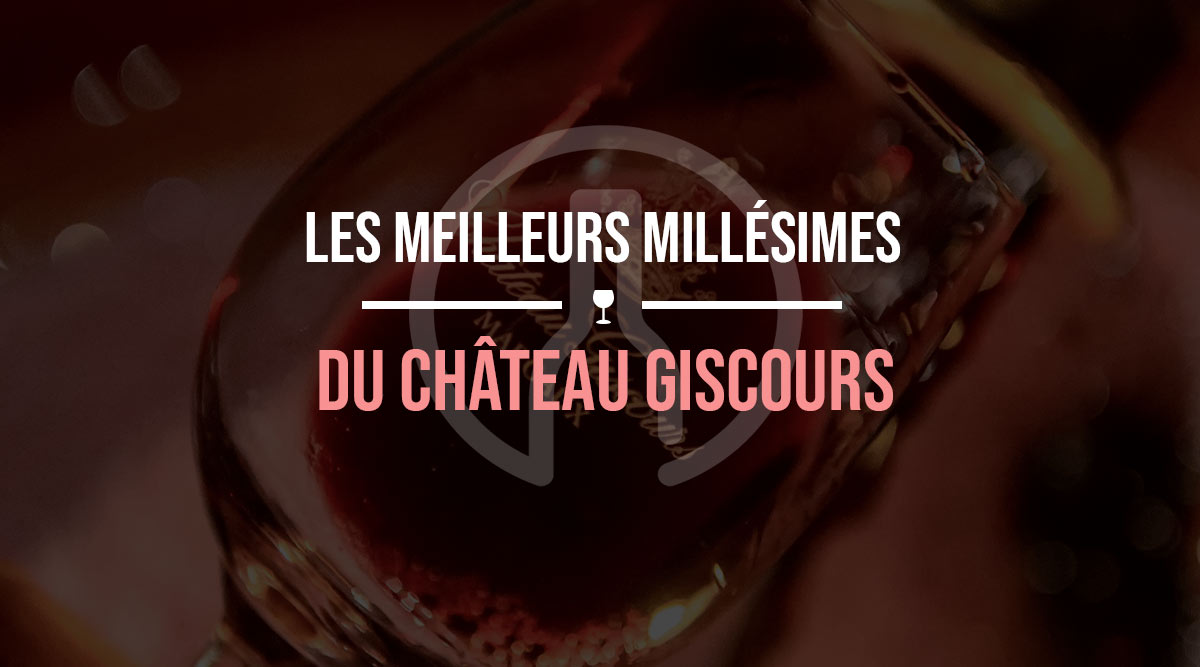 top-millesimes-chateau-giscours-aoc-margaux