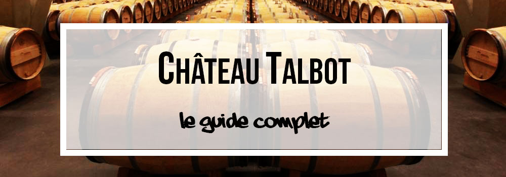 le-guide-complet-du-chateau-talbot-saint-julien