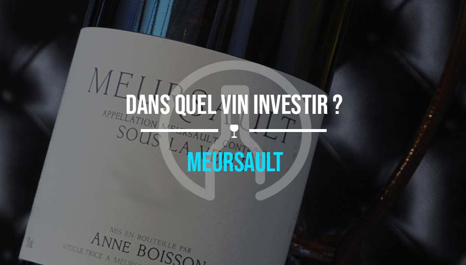 dans quels vins investir sur Meursault