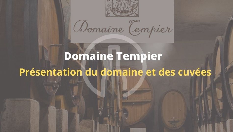 Domaine Tempier guide et présentation des cuvées