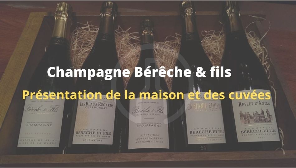 Champagne Bérêche et fils-presentation-maison-cuvées