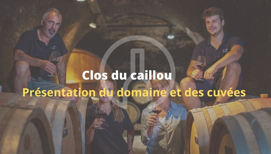 Clos du caillou-Presentation-cuvees